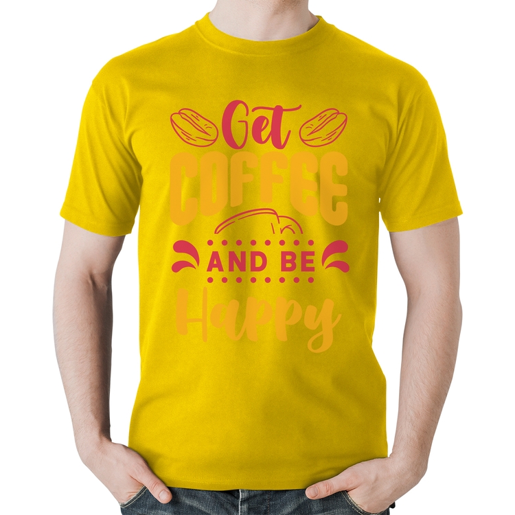 Camiseta Algodão Get Coffee And Be Happy - Amarela