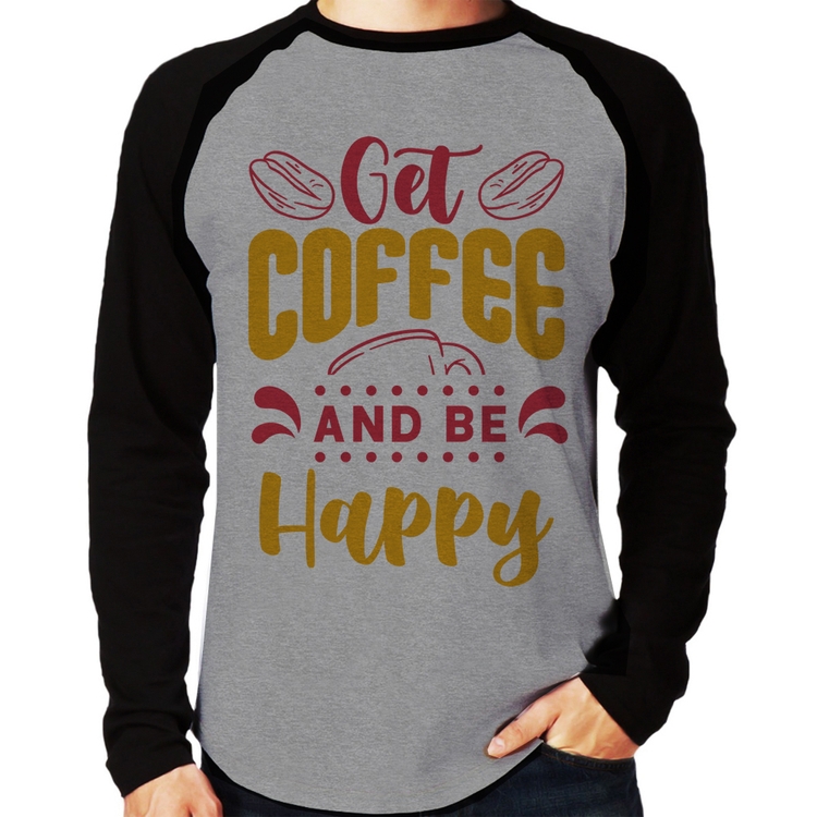 Camiseta Raglan Get Coffee And Be Happy Manga Longa - Cinza/Preto