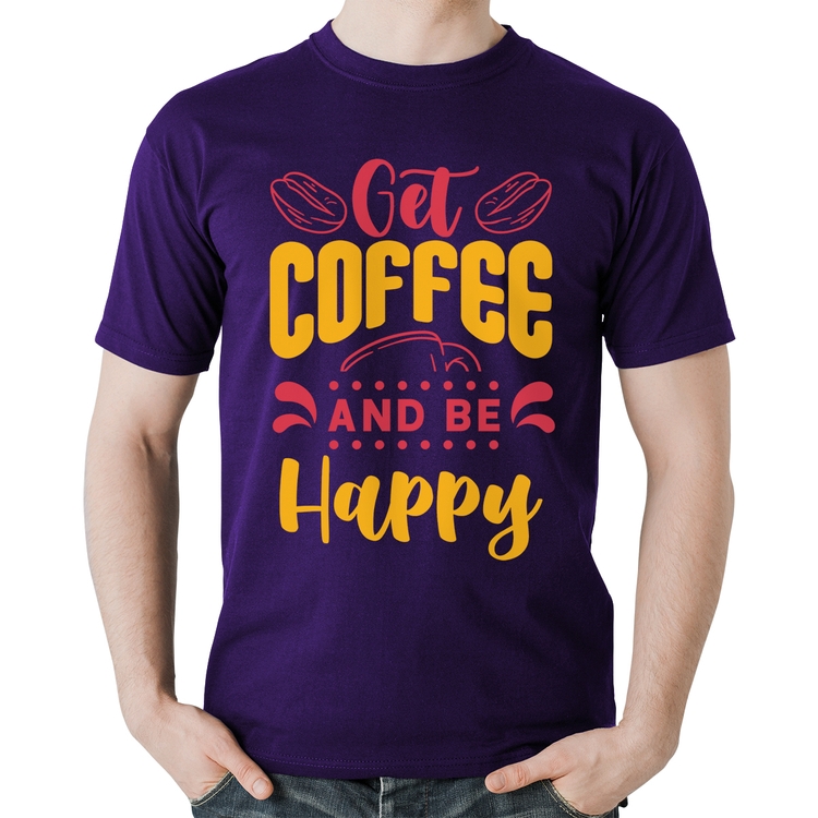 Camiseta Algodão Get Coffee And Be Happy - Roxa