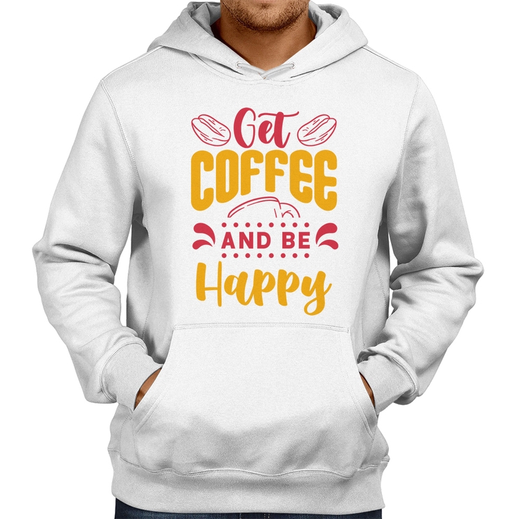 Moletom Get Coffee And Be Happy - Branco
