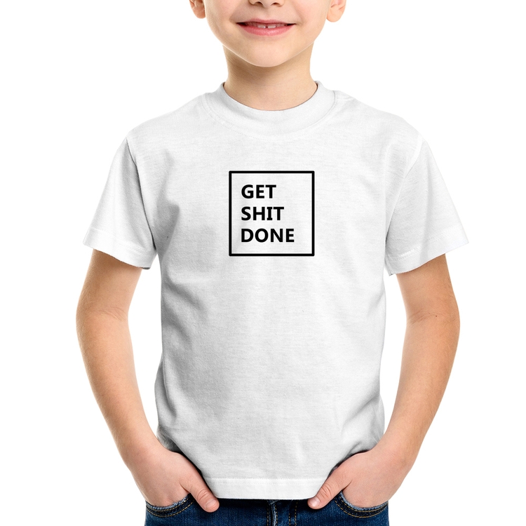 Camiseta Infantil Get Shit Done