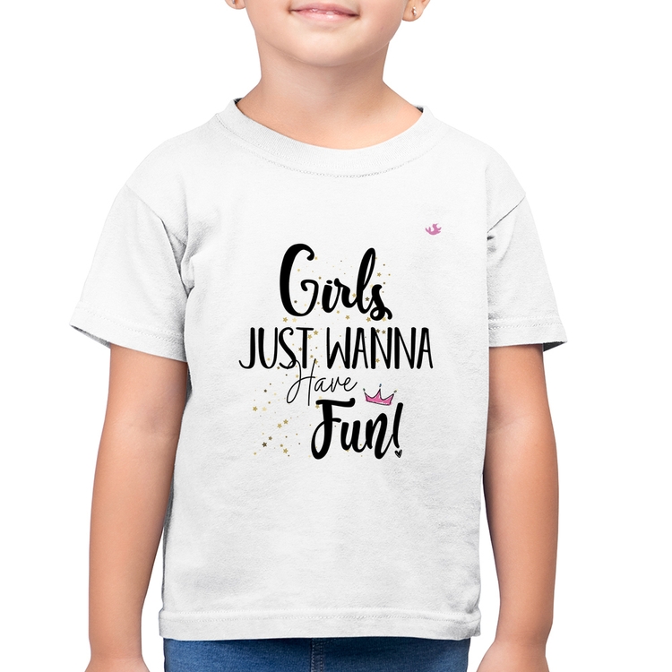 Camiseta Algodão Infantil Girls just wanna have fun! - Branca