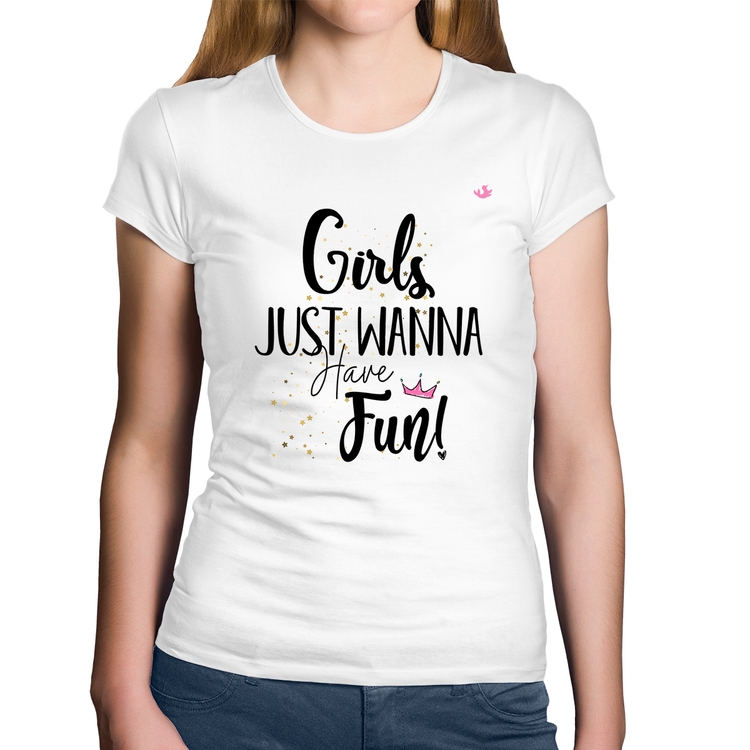 Baby Look Algodão Girls just wanna have fun! - Branca
