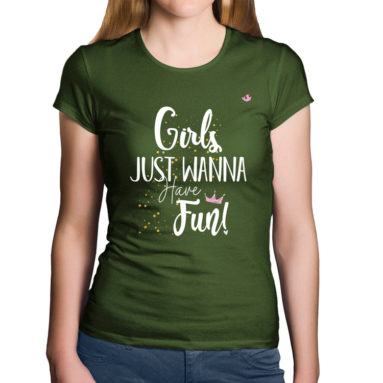 Baby Look Algodão Girls just wanna have fun! - Musgo