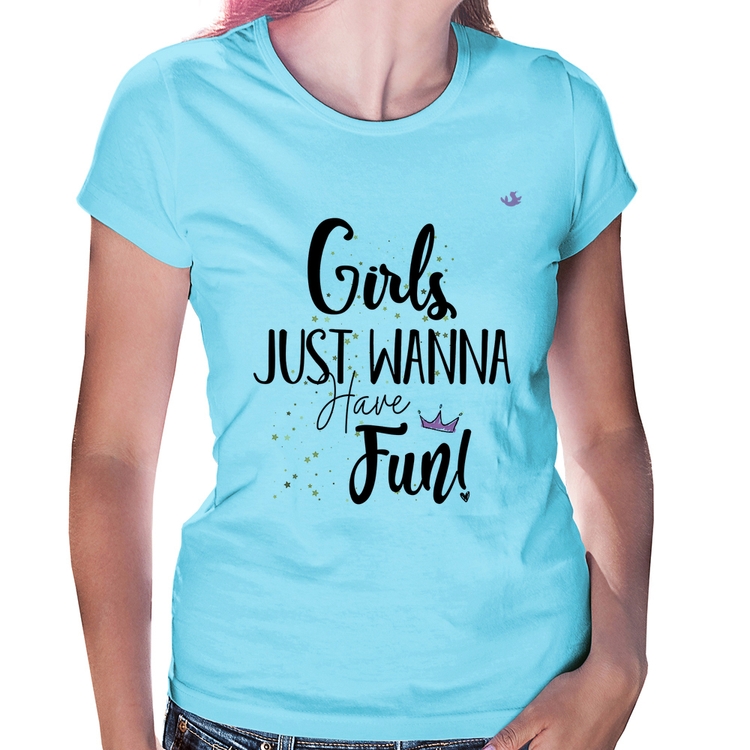 Baby Look Girls just wanna have fun! - Azul Bebê