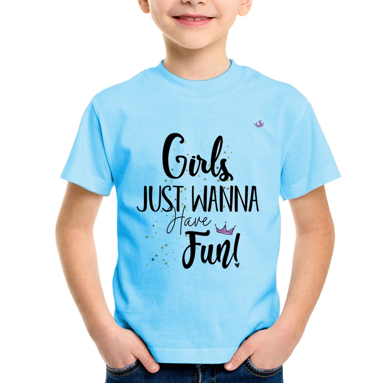 Camiseta Infantil Girls just wanna have fun! - Azul Bebê