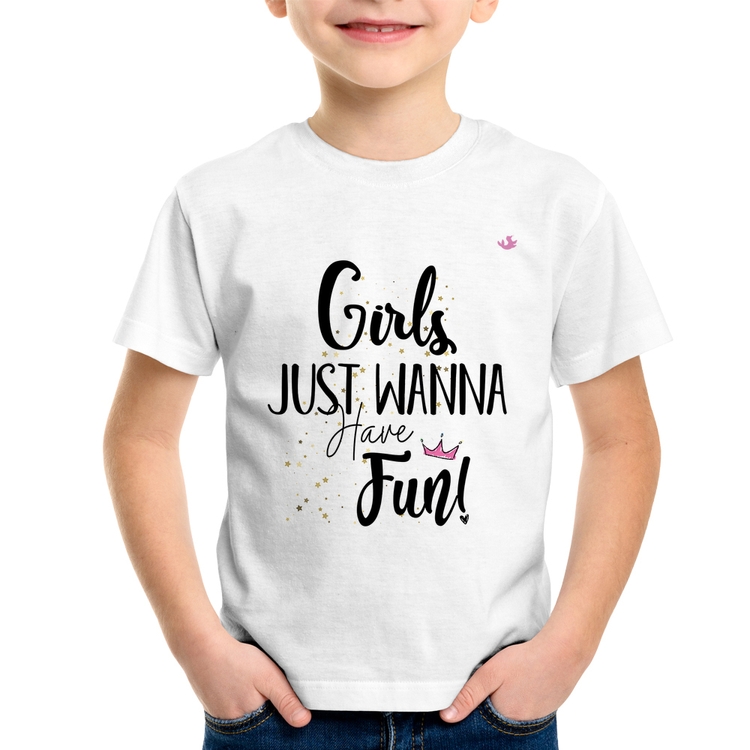 Camiseta Infantil Girls just wanna have fun!
