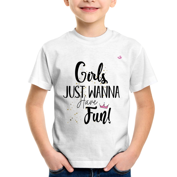 Camiseta Infantil Girls just wanna have fun!