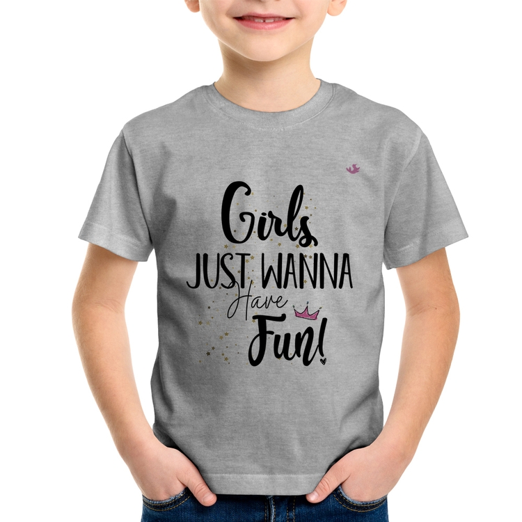 Camiseta Infantil Girls just wanna have fun! - Cinza