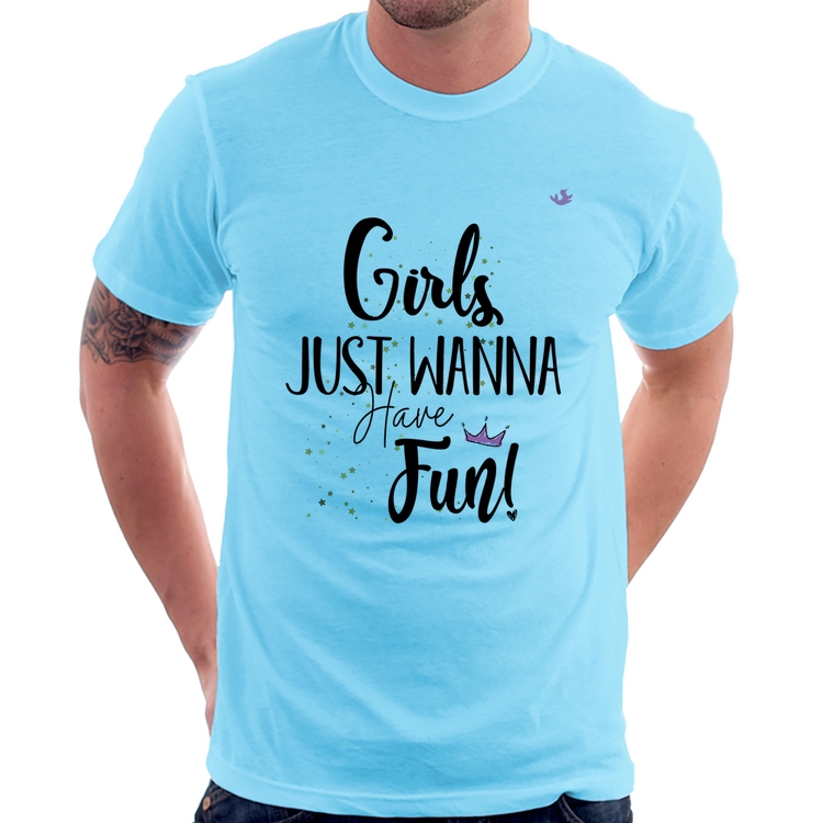 Camiseta Girls just wanna have fun! - Azul Bebê