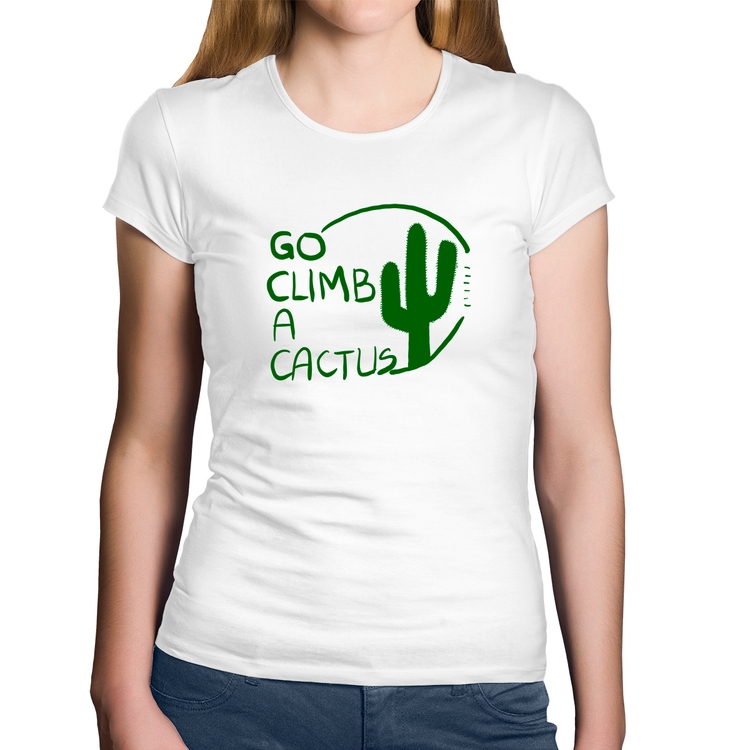 Baby Look Algodão Go climb a cactus - Branca