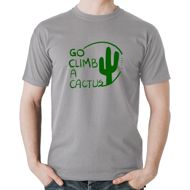 Camiseta Algodão Go climb a cactus - Cinza