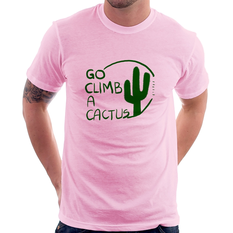 Camiseta Go climb a cactus - Rosa Bebê