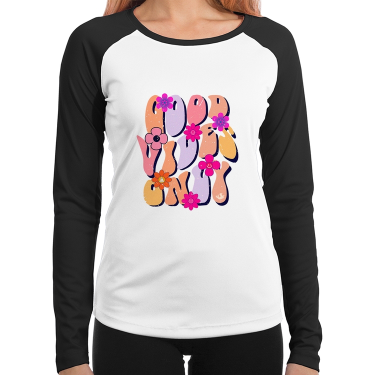 Baby Look Raglan Good Vibes Only Manga Longa