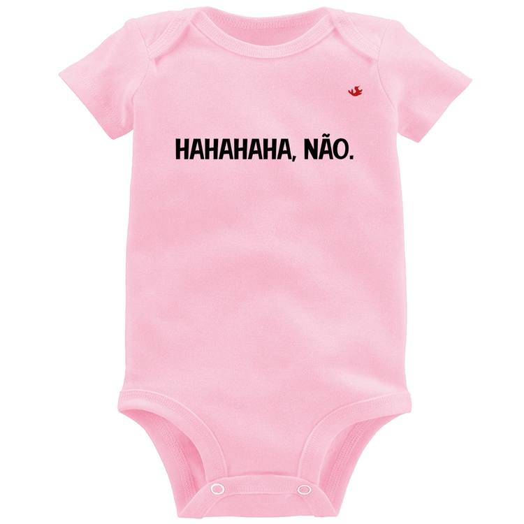 Body Bebê Hahahaha, Não. - Rosa Bebê