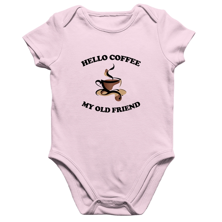 Body Bebê Algodão Hello coffee my old friend - Rosa Bebê