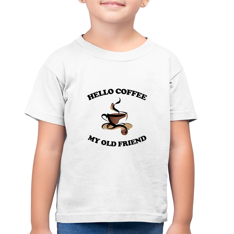 Camiseta Algodão Infantil Hello coffee my old friend - Branca
