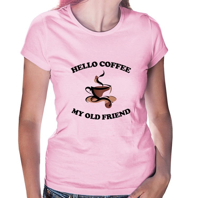 Baby Look Hello coffee my old friend - Rosa Bebê