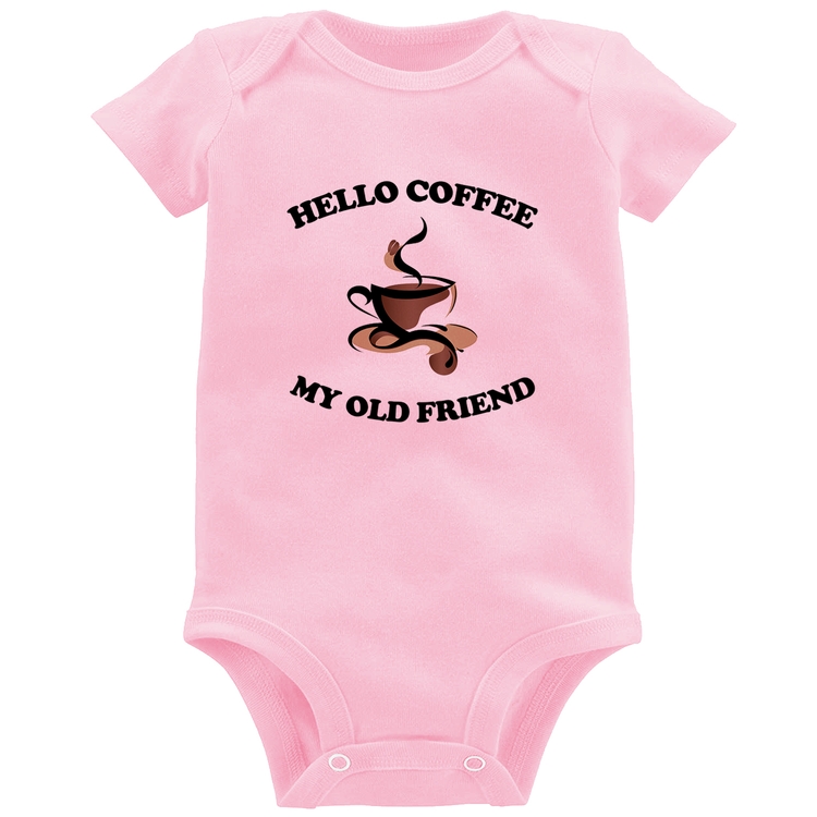 Body Bebê Hello coffee my old friend - Rosa Bebê