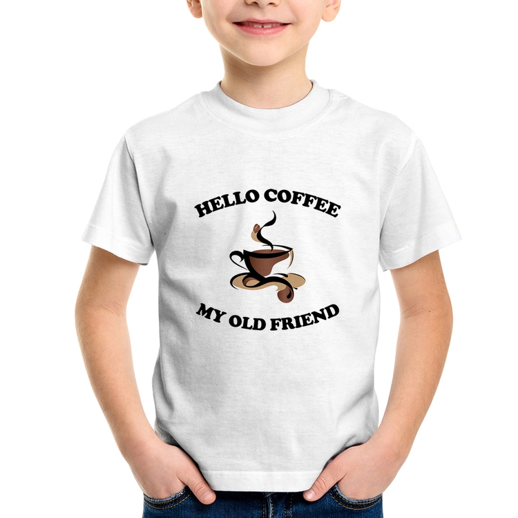 Camiseta Infantil Hello coffee my old friend