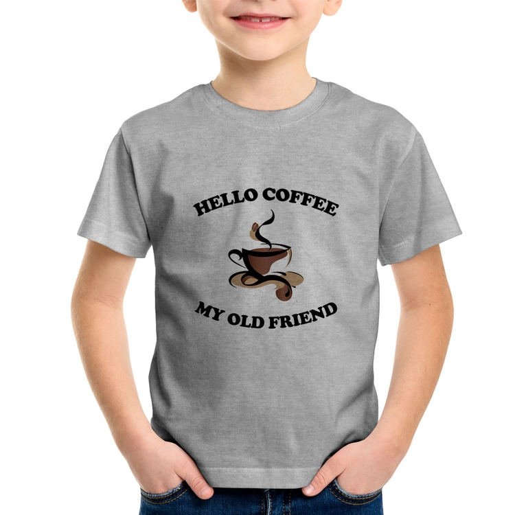 Camiseta Infantil Hello coffee my old friend - Cinza