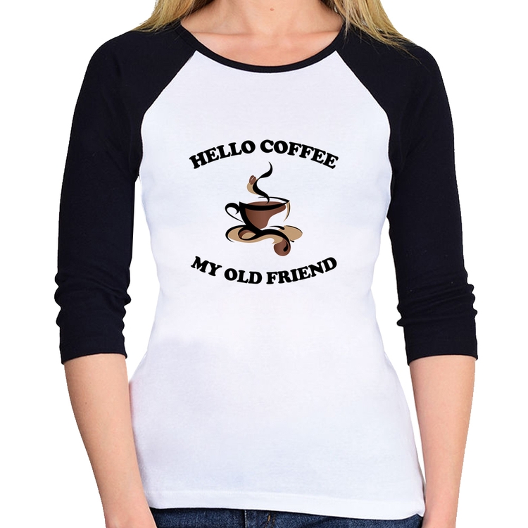 Baby Look Raglan Hello coffee my old friend Manga 3/4