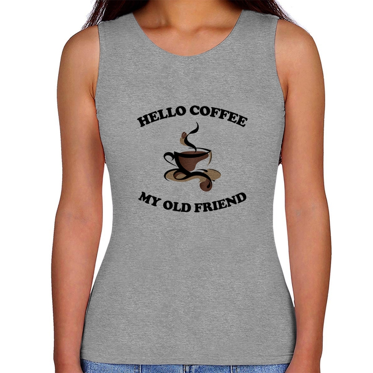 Regata Feminina Hello coffee my old friend - Cinza