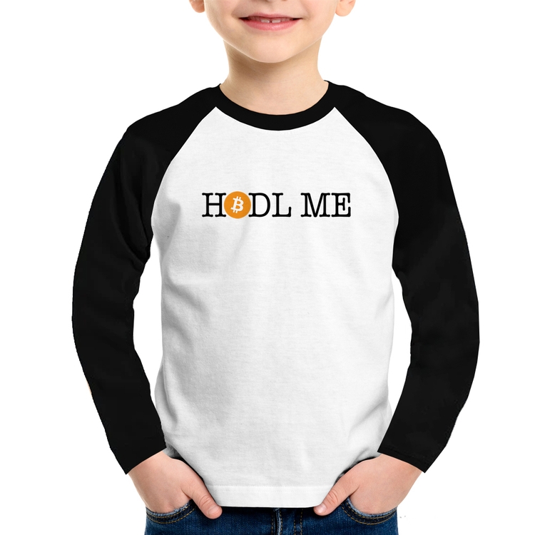 Camiseta Raglan Infantil Hodl me Bitcoin BTC Manga Longa