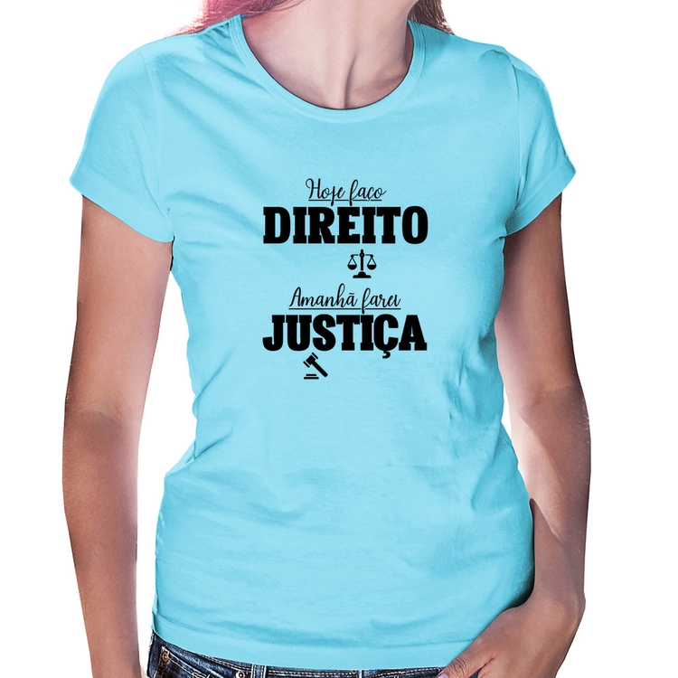 Baby Look Hoje faço direito, amanhã farei justiça - Azul Bebê