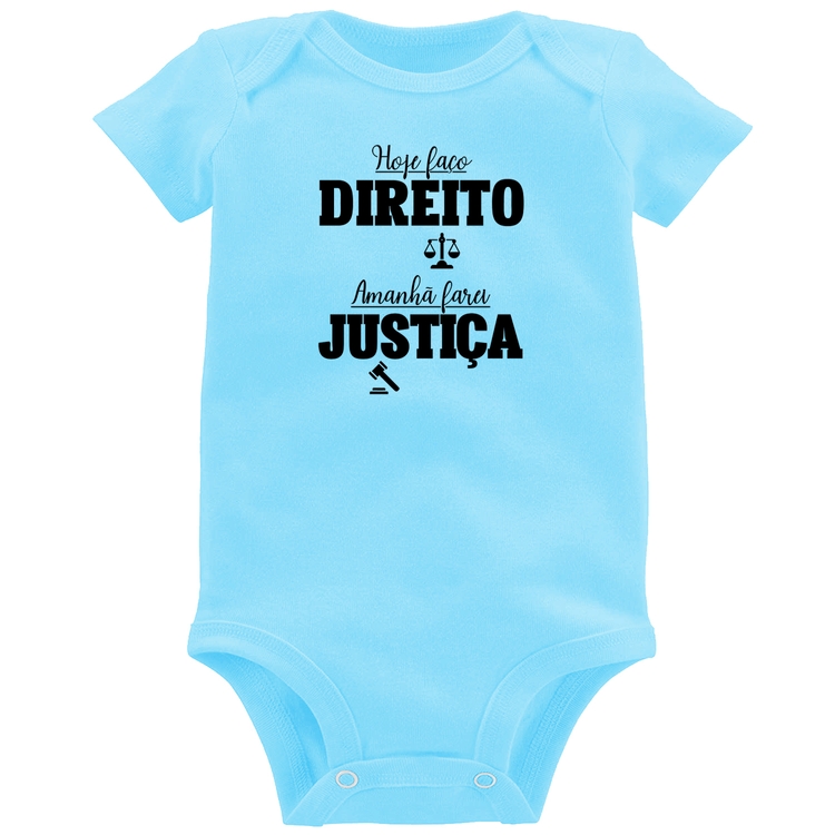Body Bebê Hoje faço direito, amanhã farei justiça - Azul Bebê