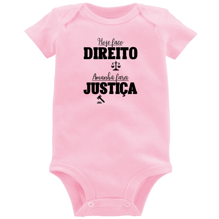 Body Bebê Hoje faço direito, amanhã farei justiça - Rosa Bebê