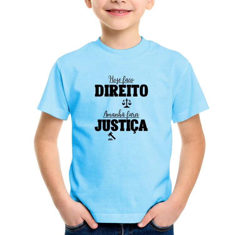 Camiseta Infantil Hoje faço direito, amanhã farei justiça - Azul Bebê