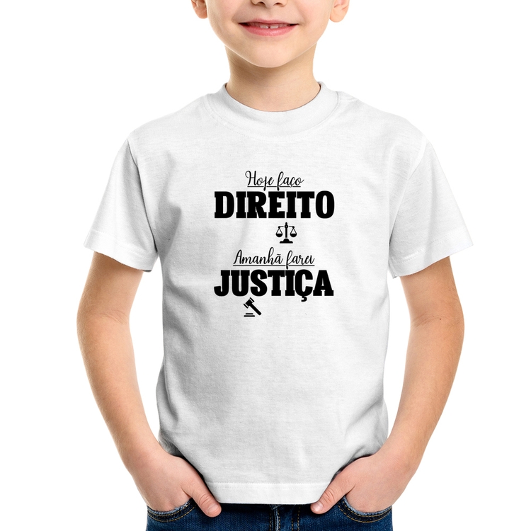 Camiseta Infantil Hoje faço direito, amanhã farei justiça