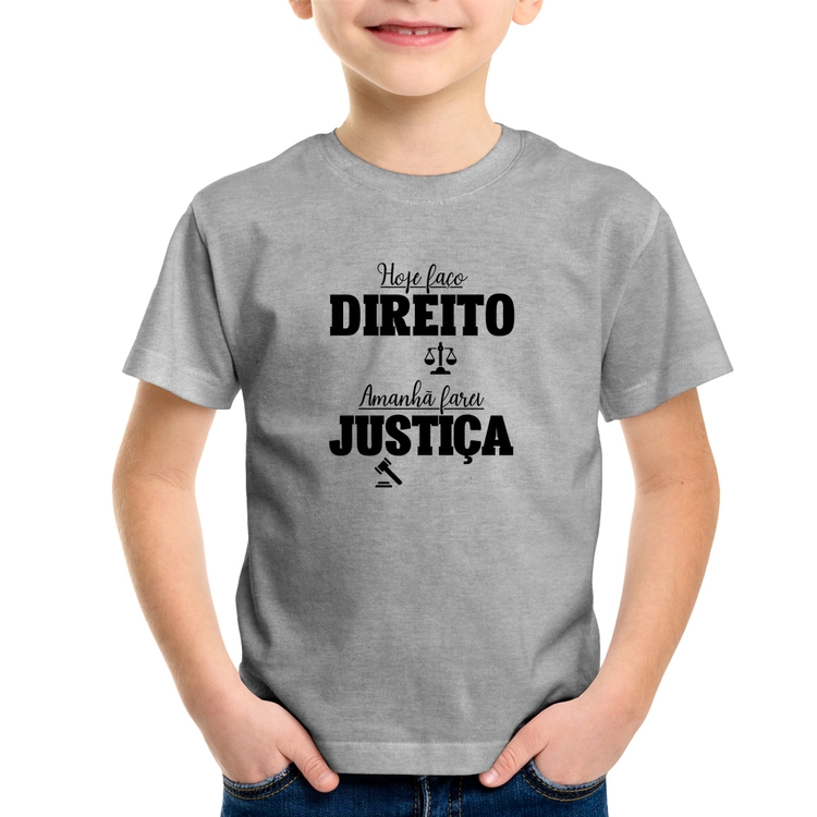 Camiseta Infantil Hoje faço direito, amanhã farei justiça - Cinza