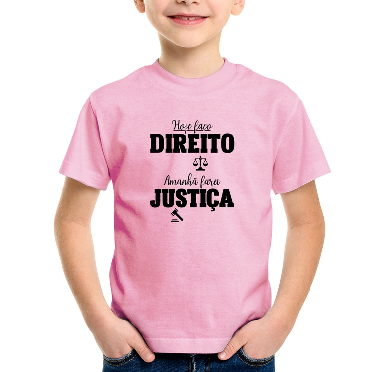 Camiseta Infantil Hoje faço direito, amanhã farei justiça - Rosa Bebê