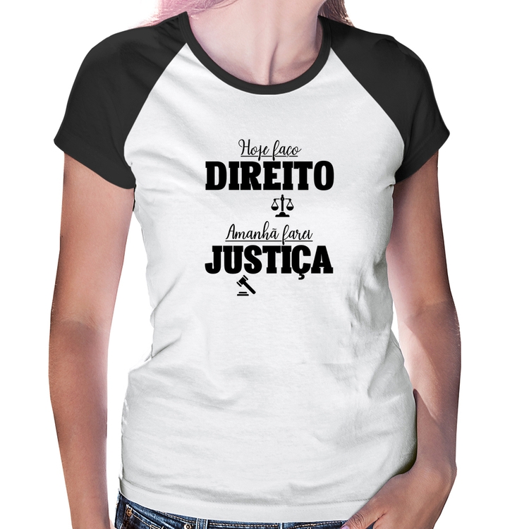 Baby Look Raglan Hoje faço direito, amanhã farei justiça