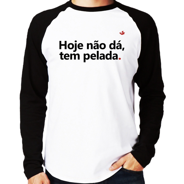 Camiseta Raglan Hoje não dá, tem pelada Manga Longa