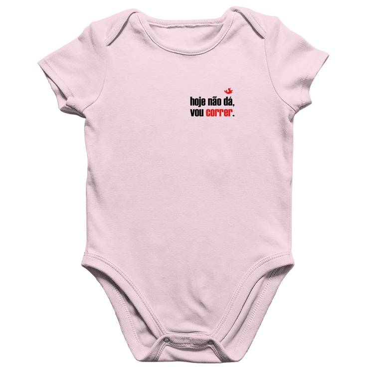 Body Bebê Algodão Hoje não dá, vou correr - Rosa Bebê