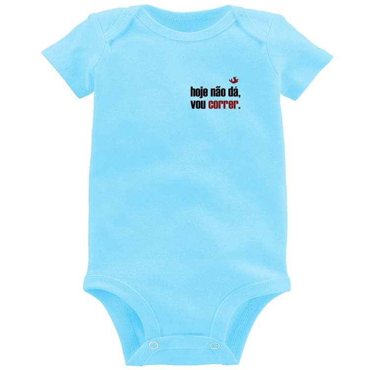 Body Bebê Hoje não dá, vou correr - Azul Bebê