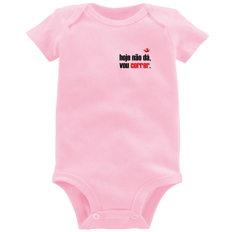 Body Bebê Hoje não dá, vou correr - Rosa Bebê