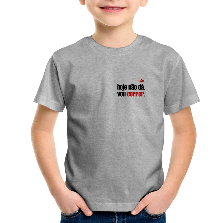 Camiseta Infantil Hoje não dá, vou correr - Cinza
