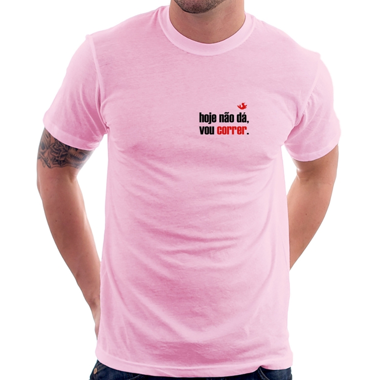 Camiseta Hoje não dá, vou correr - Rosa Bebê