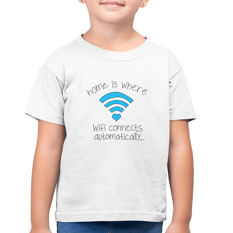 Camiseta Algodão Infantil Home Is Where Wifi Connects Automatically - Branca