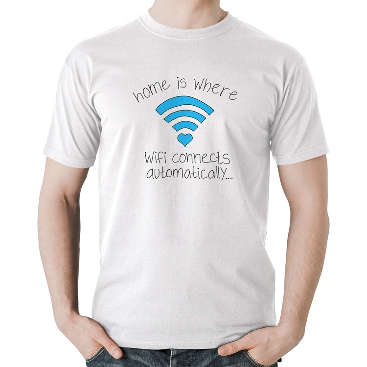 Camiseta Algodão Home Is Where Wifi Connects Automatically - Branca