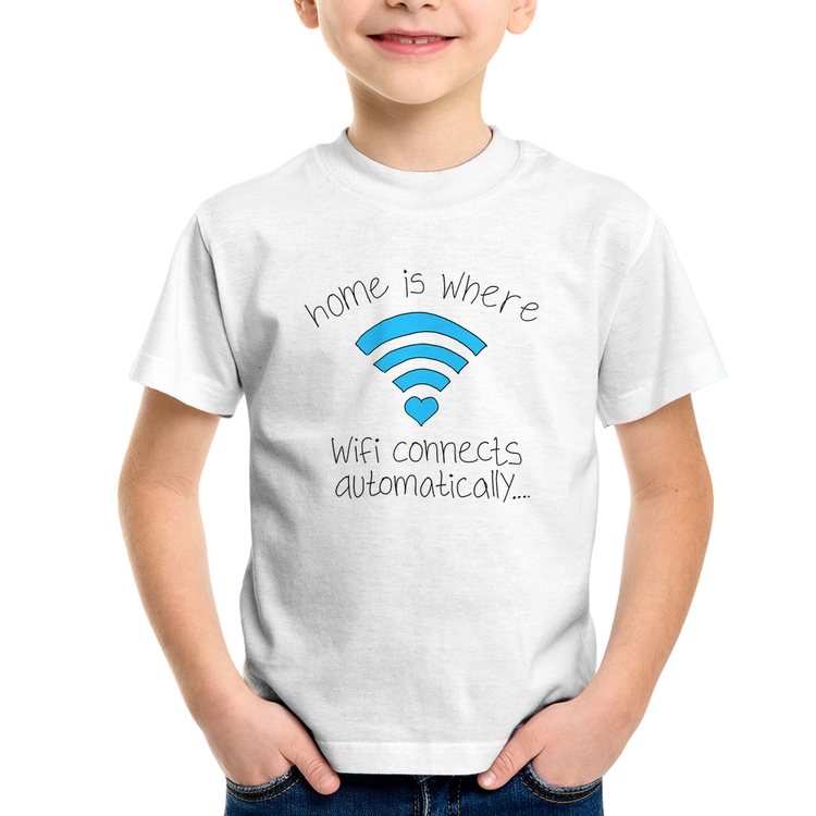 Camiseta Infantil Home Is Where Wifi Connects Automatically