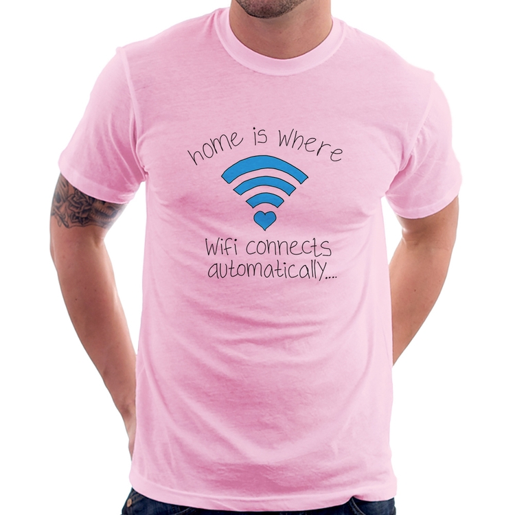 Camiseta Home Is Where Wifi Connects Automatically - Rosa Bebê