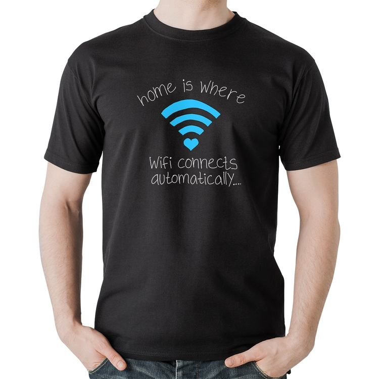 Camiseta Algodão Home Is Where Wifi Connects Automatically
