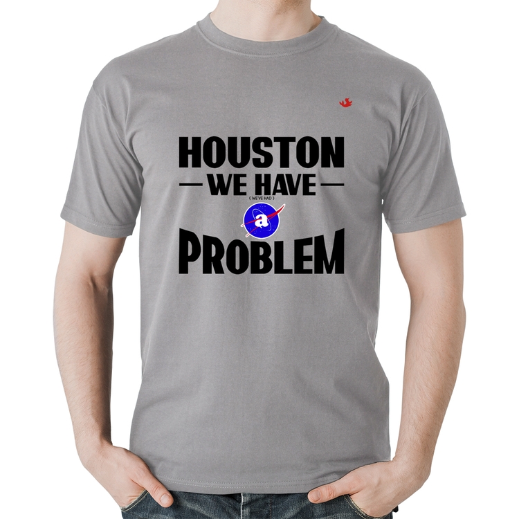 Camiseta Algodão Houston, we have a problem - Cinza