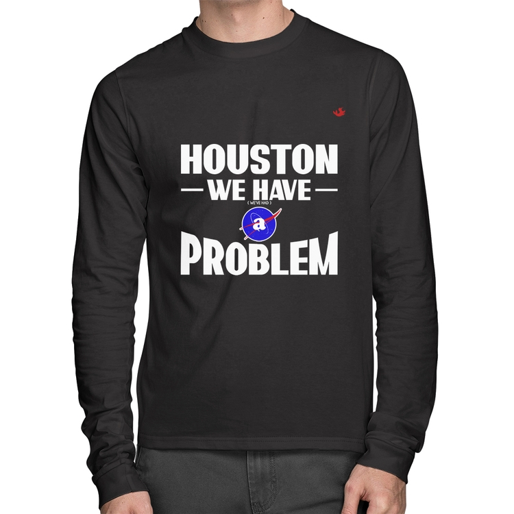 Camiseta Algodão Houston, we have a problem Manga Longa