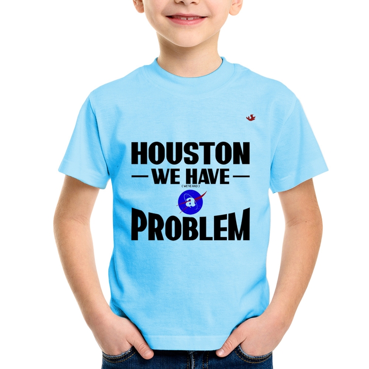 Camiseta Infantil Houston, we have a problem - Azul Bebê